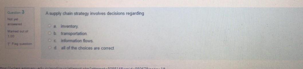 Question 3 A supply chain strategy involves