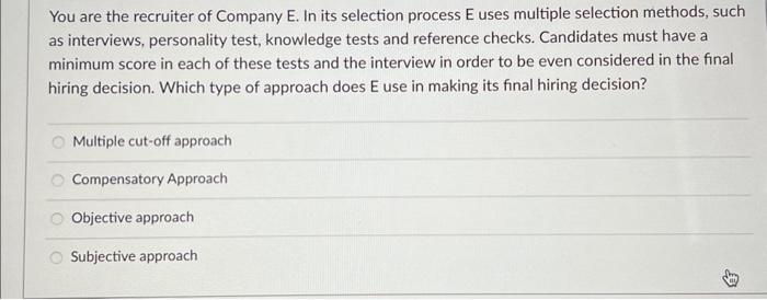 You are the recruiter of Company E. In its