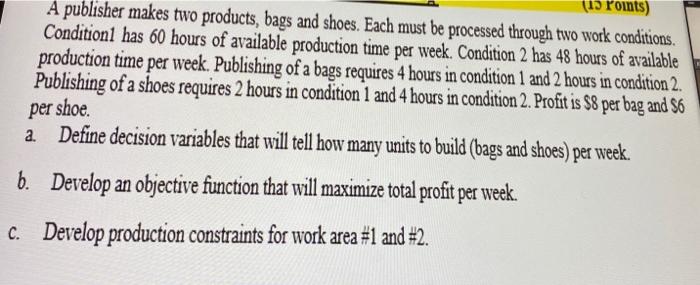 (13 points) A publisher makes two products, bags