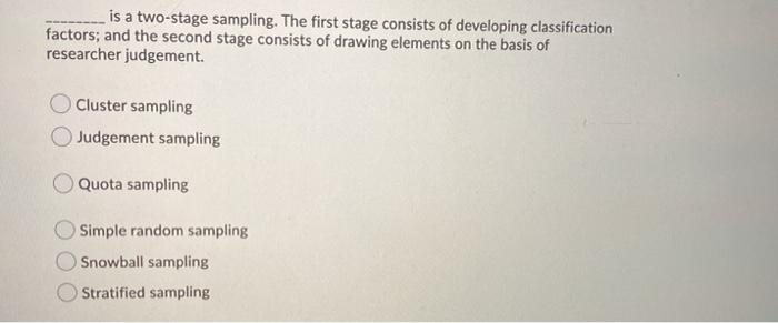 is a two-stage sampling. The first stage consists