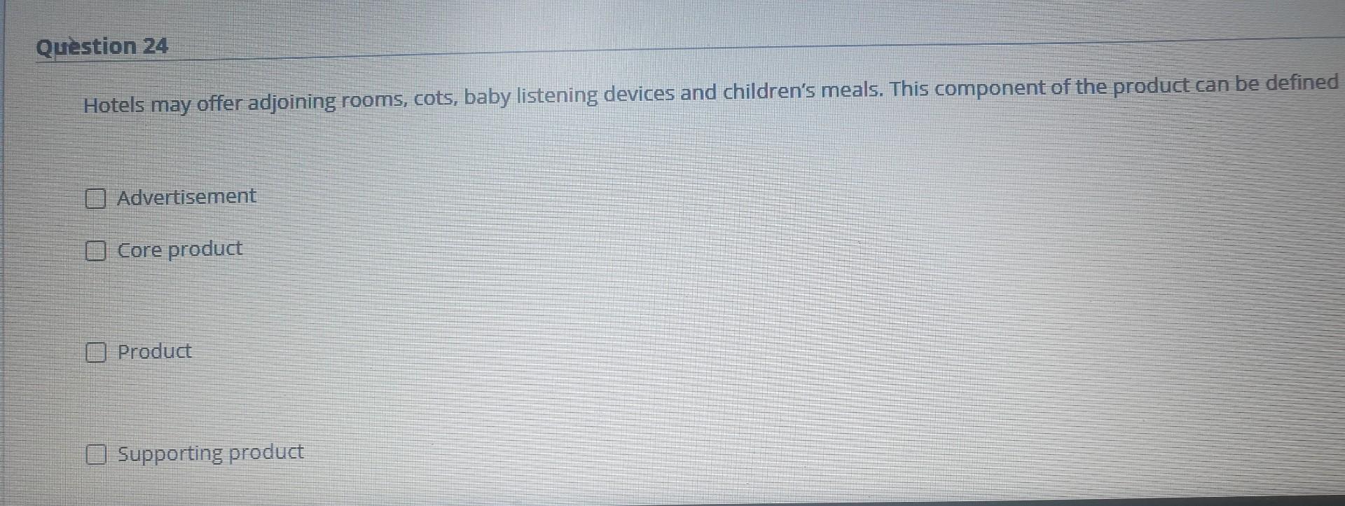 Question 24 Hotels may offer adjoining rooms,