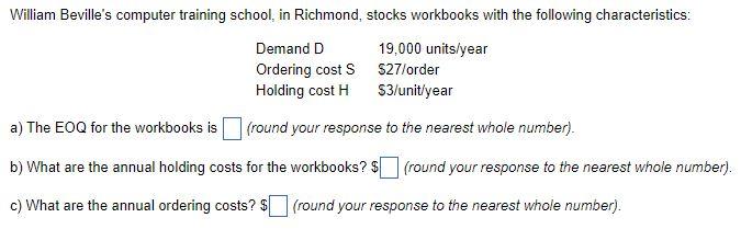 a) The EOQ for the workbooks is (round your