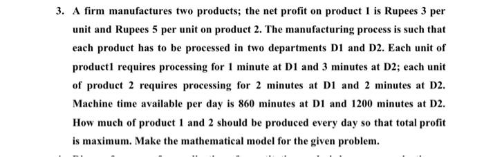 3. A firm manufactures two products; the net