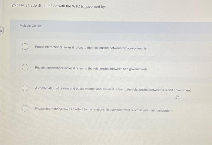 Typically, a trade dispute filed with the WTO is