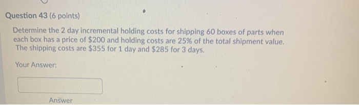 Question 43 (6 points) Determine the 2 day