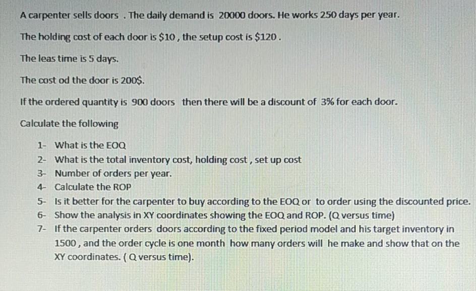 A carpenter sells doors . The daily demand is