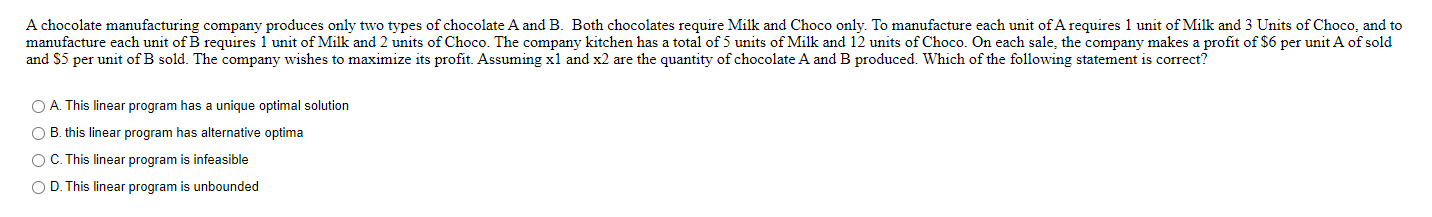 A chocolate manufacturing company produces only