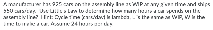 A manufacturer has 925 cars on the assembly line