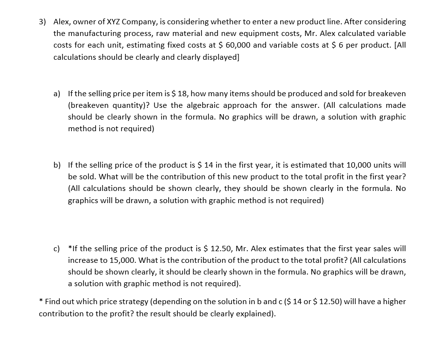 3) Alex, owner of XYZ Company, is considering
