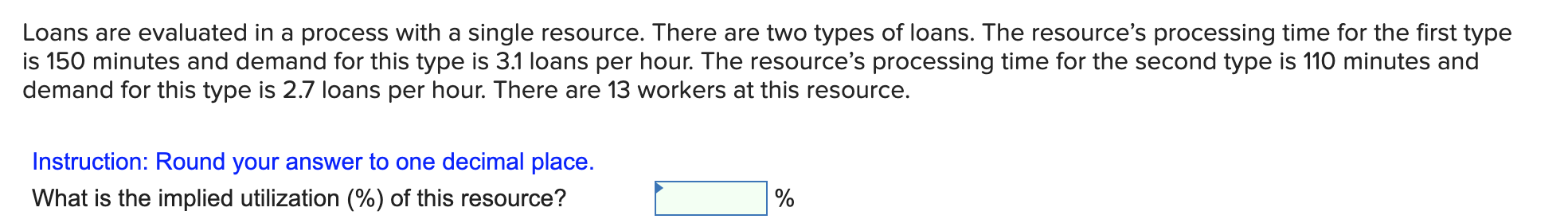 Loans are evaluated in a process with a single