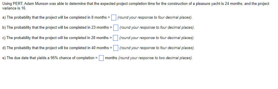 Using PERT, Adam Munson was able to determine