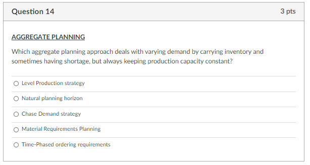 Question 14 3 pts AGGREGATE PLANNING Which