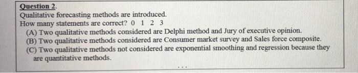 Question 2 Qualitative forecasting methods are