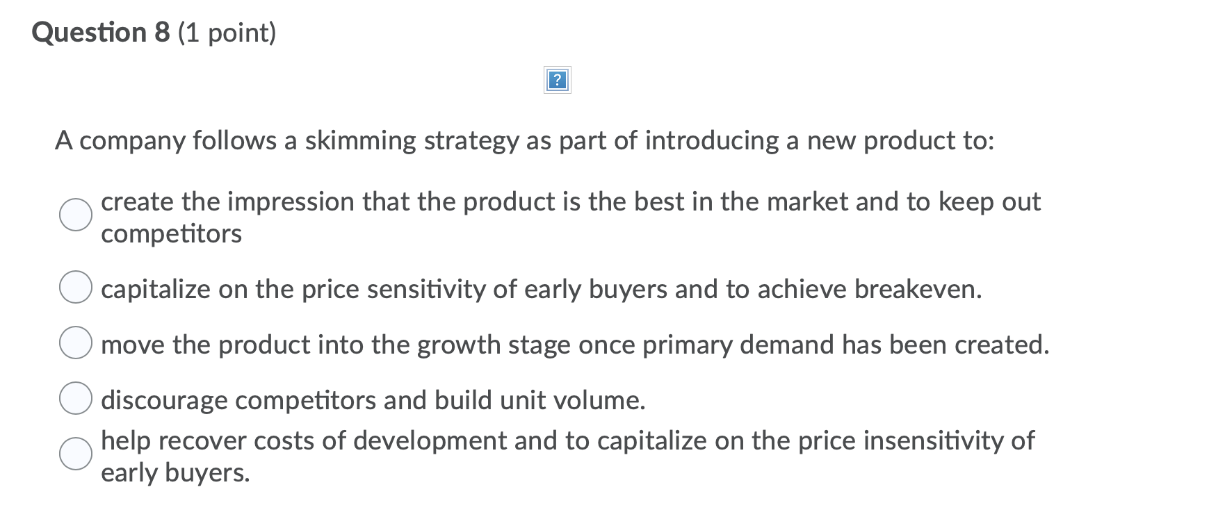 Question 8 (1 point) ? A company follows a