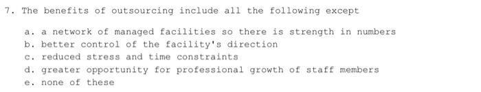 7. The benefits of outsourcing include all the