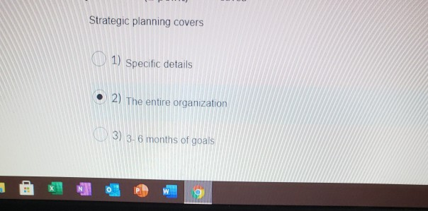Strategic planning covers 1) Specific details 2)