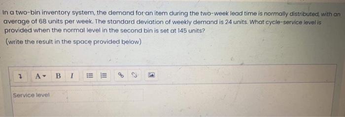 In a two-bin inventory system, the demand for an