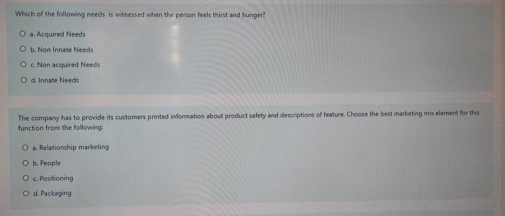 Which of the following needs is witnessed when