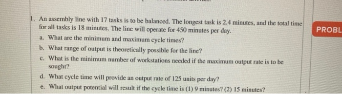 please show all work PROBL 1. An assembly line