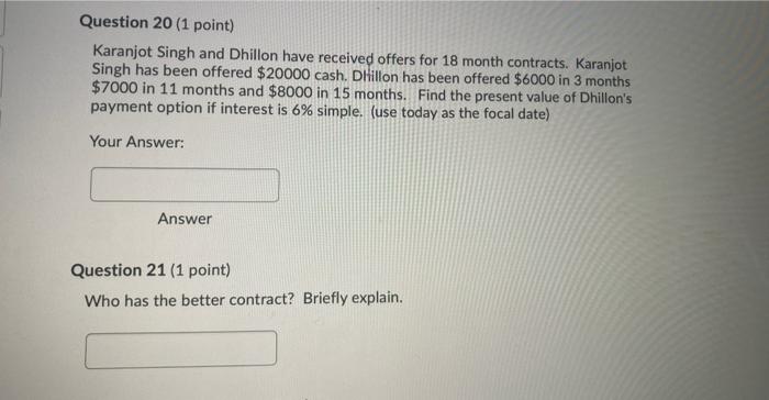 Question 20 (1 point) Karanjot Singh and Dhillon