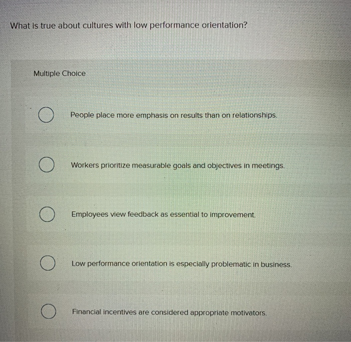 What is true about cultures with low performance