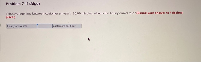 Problem 7-11 (Algo) If the average time between