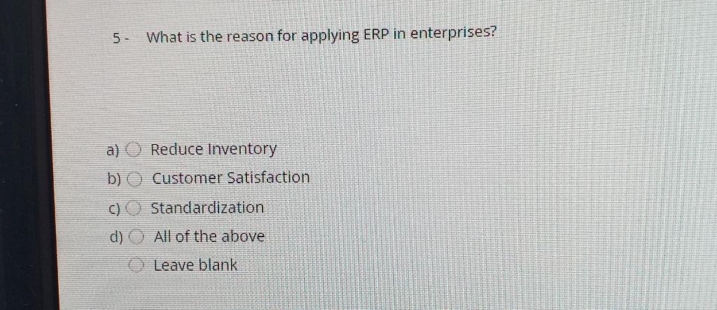 5- What is the reason for applying ERP in