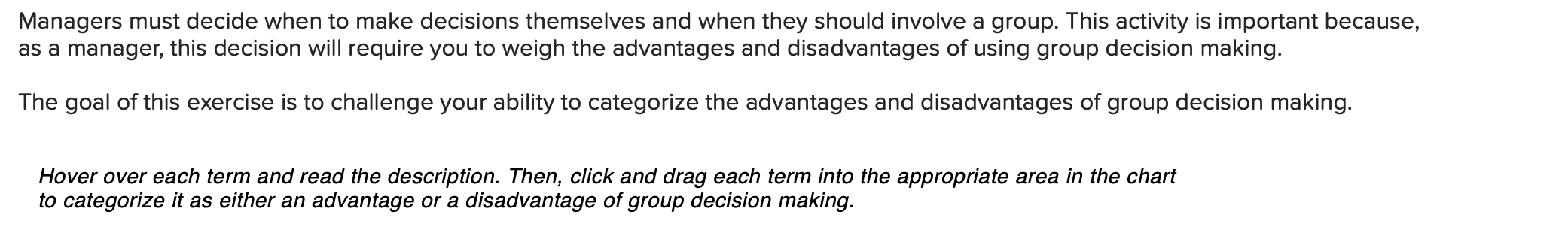 Managers must decide when to make decisions
