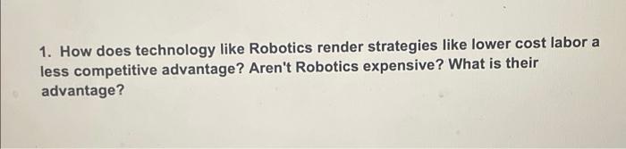 1. How does technology like Robotics render