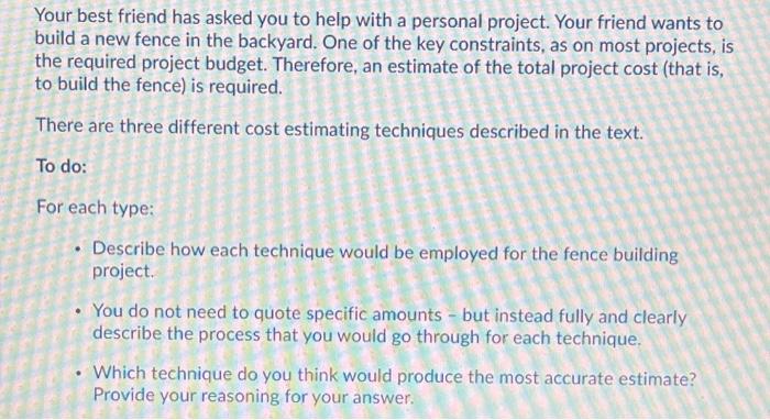 Your best friend has asked you to help with a