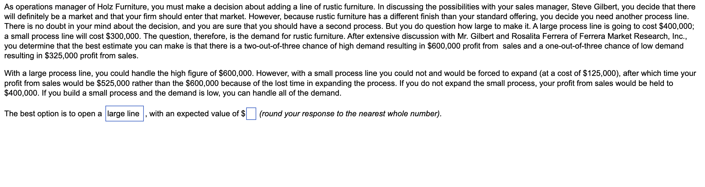 As operations manager of Holz Furniture, you must