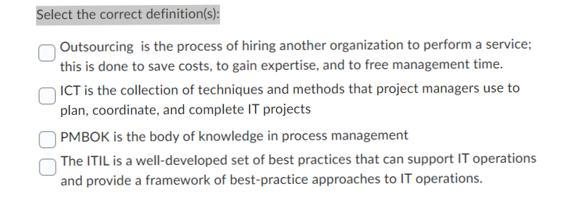 Select the correct definition(s): Outsourcing is