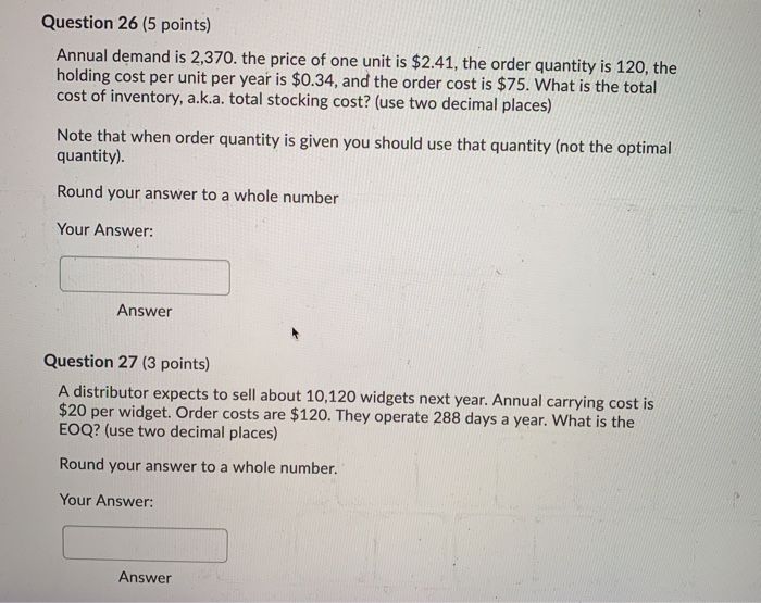 Question 26 (5 points) Annual demand is 2,370.