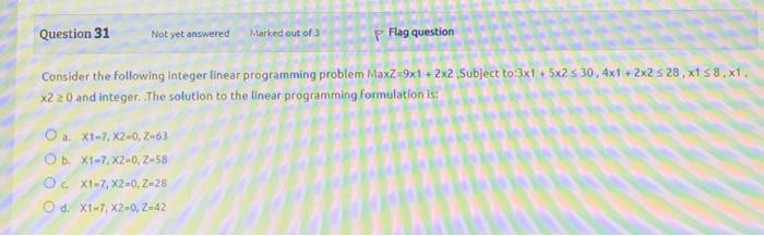 Question 31 Not yet answered Marked out of 3 P