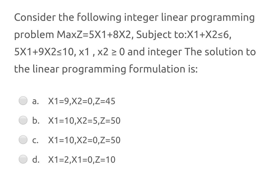 Consider the following integer linear programming