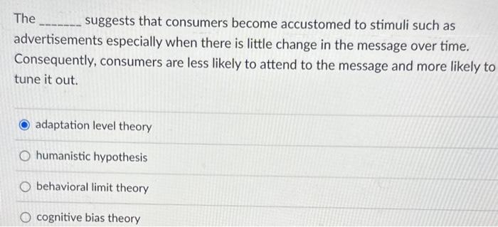 The suggests that consumers become accustomed to