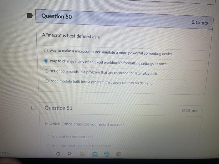 Question 50 0.15 pts A "macro" is best defined as