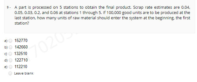 9. A part is processed on 5 stations to obtain