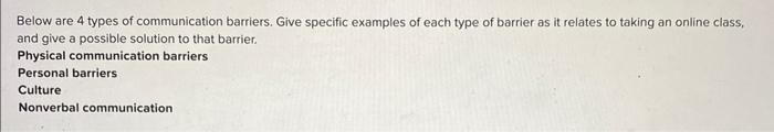Below are 4 types of communication barriers. Give