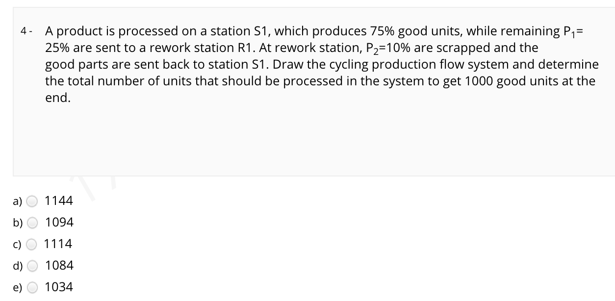4 - A product is processed on a station S1, which