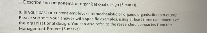 a. Describe six components of organisational