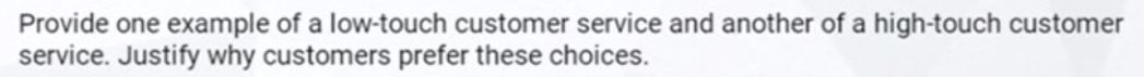 Provide one example of a low-touch customer