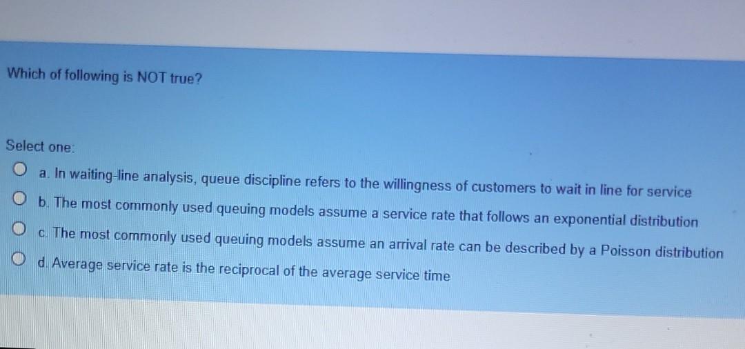 Which of following is NOT true? Select one: a. In