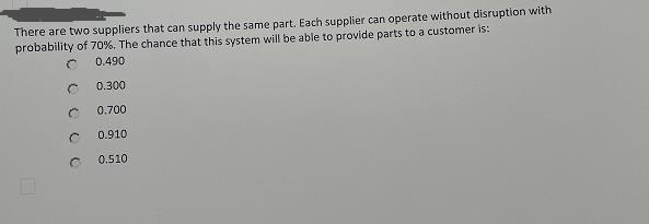 There are two suppliers that can supply the same