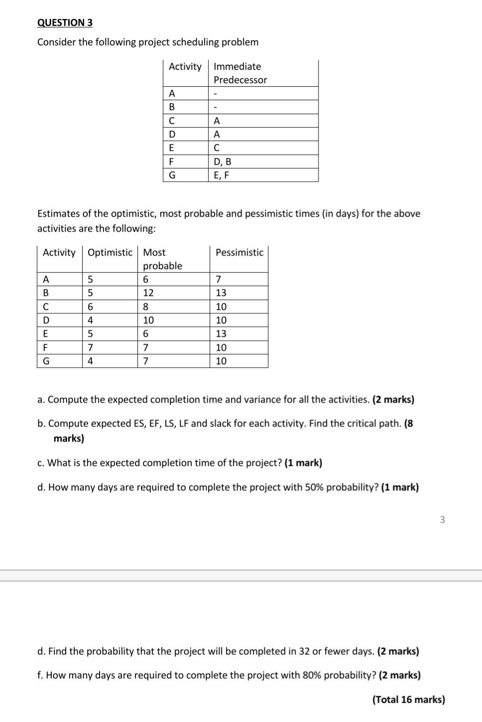 please quickly QUESTION 3 Consider the following