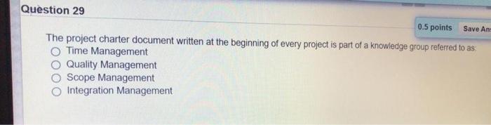 Question 29 0.5 points Save Ans The project