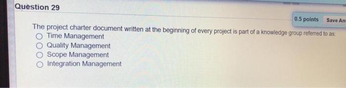 Question 29 0.5 points Save Ans The project