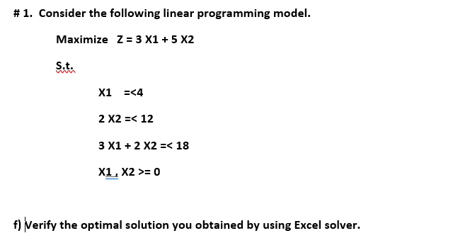 # 1. Consider the following linear programming