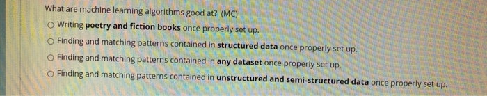 What are machine learning algorithms good at?