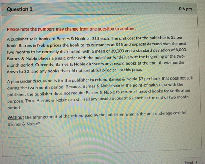 Question 1 0.6 pts Please note the numbers may